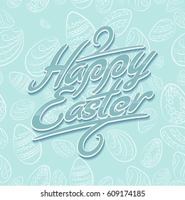 Easter eggs pattern with blue lettering. Easter pattern with eggs and lettering. Spring holiday background, hand drawn vector illustration