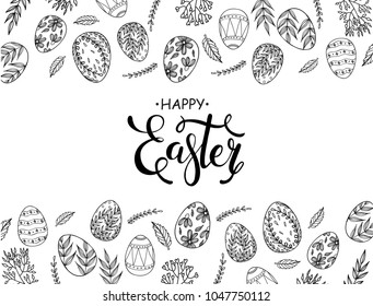 Easter frame with easter eggs hand drawn black on white background. Decorative horizontal frame from eggs with leaves and calligraphic wording.