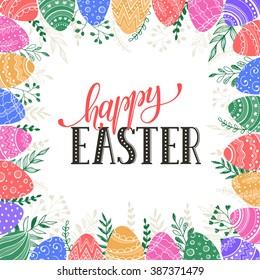 Easter frame with easter eggs hand drawn on white background. Decorative frame from eggs. Colorful Easter eggs with leaves. Happy easter illustration with text.