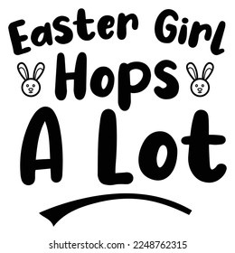 Easter girl hops a lot Spring shirt print template, Spring Easter vintage vector, Typography design for Spring Easter love, father, mother, sister, brother, boy, girl