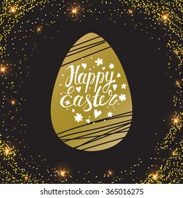Easter golden egg. Vector background with glitter and sparkles. Lettering, calligraphy. Handwriting inscription.