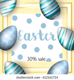 Easter greating cards, realistic Easter eggs on a bright background with blue peas, elements gold. Caption: 30% sale. Vector illustration.