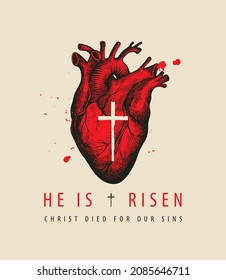 Easter greeting card or banner with the words He is risen, Christ died for our sins. Vector illustration of hand-drawn bloody human heart with religious cross and red drops on an old paper background