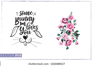 Easter greeting card with bouquet of roses and text: some bunny loves you. Hand drawn illustration with paschal lettering. Spring poster for pre-Easter and post-Easter congratulations.