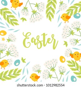 Easter greeting card with chicken, flowers, leaves and eggs. Floral frame. Perfect for holiday invitation