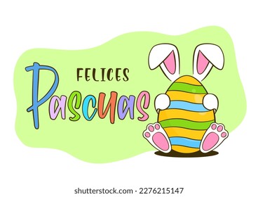 Easter greeting card. Colorful Easter egg with bunny. Happy Easter colorful lettering in Spanish (Felices Pascuas). Cartoon. Vector illustration. Isolated on white background