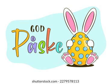 Easter greeting card. Colorful Easter egg with bunny. Happy Easter colorful lettering in Danish (God Påske). Cartoon. Vector illustration. Isolated on white background