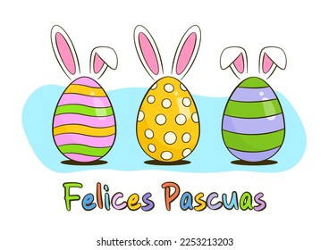 Easter greeting card. Colorful Easter eggs with bunny ears. Happy Easter colorful lettering in Spanish (Felices Pascuas). Cartoon. Vector illustration. Isolated on white background