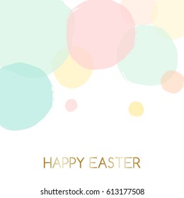 Easter greeting card design with text "Happy Easter" in gold and colorful pastel pink, green, blue and yellow bubbles in the background.