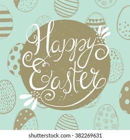 Easter greeting card with easter eggs doodles. Hand lettering. Vector illustration