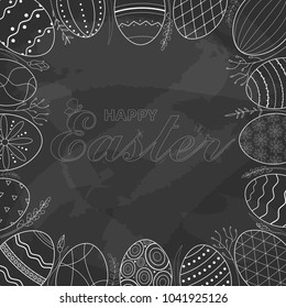 Easter greeting card with Easter eggs frame. Vector background.
Hand drawn black on chalkboard.