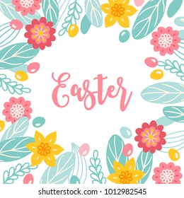 Easter greeting card with flowers, eggs, leaves and narcissus. Floral frame. Perfect for holiday invitation