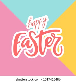 Easter greeting card with hand written text - Happy Easter on bright color background. Vector illustration.