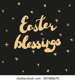 Easter greeting card. Handwritten text "Easter blessings" isolated on black background with golden stars. Vector illustration.