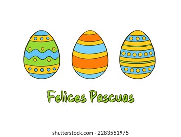 Easter greeting card. Happy Easter vector lettering in Spanish (Felices Pascuas) with colorful Easter eggs. Cartoon. Vector illustration. Isolated on white background