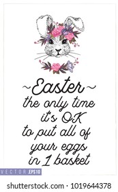 Easter greeting card with little bunny with wreath and text: Easter - time to put all eggs to 1 basket. Hand drawn illustration with paschal lettering.