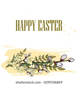 Easter greeting card template with inscriptions Happy Easter. Hand drawn illustration with  bouquet of willows and narcissus
