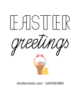 "Easter greetings" hand drawn vector lettering. Easter basket with eggs and a little chick. Calligraphy Easter greetings isolated on white background. Greeting card lettering template