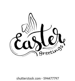 Easter greetings handwritten lettering. Modern vector hand drawn calligraphy with rabbit ears isolated on white background for your poster, postcard or greeting card design