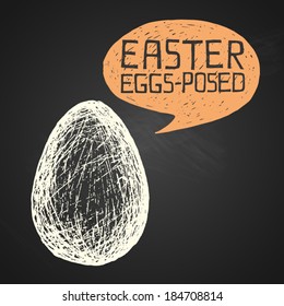 Easter hand-drawn egg with humorous phrase on chalkboard background, eps10