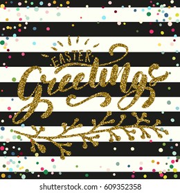 Easter holiday celebration card. Easter Greetings hand lettering design with gold glitter texture for banner, poster, photo overlay, apparel design. Vector illustration isolated on striped pattern.