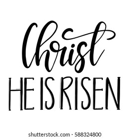 Easter holiday celebration. Christ He Is Risen handwriting lettering design for banner, poster, photo overlay, apparel design. Vector illustration isolated on white background.