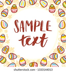Easter holiday frame Illustration with coloured eggs and place for your text. Hand drawn art in vector cartoon style for your design concept: greeting card, poster, decoration