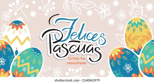 Easter horizontal banner in Spanish "Cristo ha resucitado, Felices Pascuas" translation: Christ is Risen, Happy Easter! Vector graphics, Spanish calligraphy.