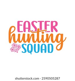 Easter Hunting Squad, Easter day t-shirt design vector, shirt design, Easter Day shirt Design Template, apparel, Happy Easter funny t shirt design, Bunny Season.