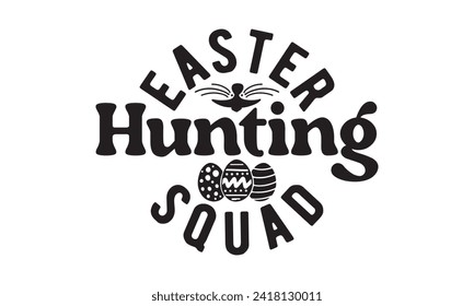 Easter hunting squad,easter,bunny,happy easter day t-shirt design Bundle,Retro easter,funny easter,Printable Vector Illustration,Holiday,Cut Files Cricut,Silhouette,png,Bunny face