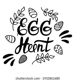 Easter lettering. Black and white image with eggs and decorative elements and the inscription "Egg Hunt". Suitable for printing on clothes, dishes and other items. Suitable for postcards, invitations 