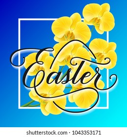 Easter lettering with yellow flowers in frame on blue background. Calligraphic inscription can be used for greeting cards, festive design, postcards, posters.