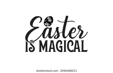  Easter is magical - on white background,Instant Digital Download. Illustration for prints on t-shirt and bags, posters