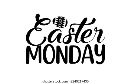 Easter Monday  -   Lettering design for greeting banners, Mouse Pads, Prints, Cards and Posters, Mugs, Notebooks, Floor Pillows and T-shirt prints design.
