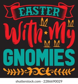 Easter With My Gnomies T-shirt Design Vector File