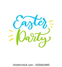 Easter Party vector lettering. Hand drawn easter greeting card.  Seasons greetings, invitation, poster, label, banner template