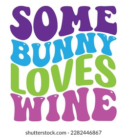  Easter retro  SVG design, some bunny needs wine