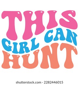  Easter retro  SVG design, This Girl Can Hunt