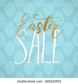 Easter Sale card with hand drawn lettering design on seamless ornamental eggs pattern. Vector illustration.