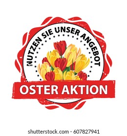 Easter sales / discounts. Special Offer, Satisfaction guaranteed (German language: Oster Aktion, Spezial Angebote, Zufriedenheit garantiert) - printable stamp with spring flowers. Print colors used