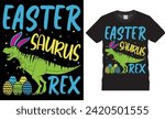 Easter saurus rex, Easter Day Typography colorful vector t-shirt design. Easter day t shirts design and best funny quote. Easter day t shirt design ready for holiday poster, print, pod, background.