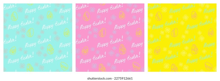 Easter seamless pattern with lettering Happy Easter, eggs and flowers. Each pattern is isolated. Endless print for card, banner, wrapping paper, wallpaper or other using. Vector illustartion. Set.