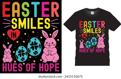 Easter smiles in hues of hope, Easter sunday t-shirt design vector tamplate.Easter sunday t-shirt design vector template,motivational quote , Easter sunday t -shirt design  ready for any print item.
