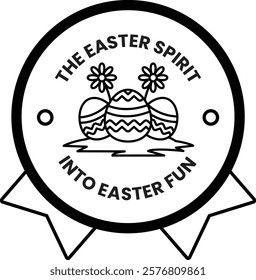 The Easter Spirit into Easter Fun is the message on this round badge