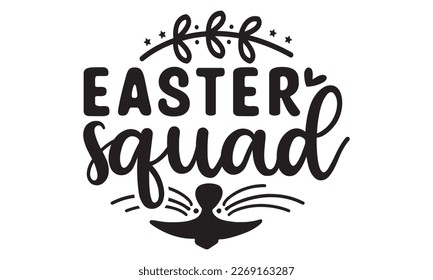 Easter squad svg, easter svg, bunny bundle, happy easter bunny svg, easter t shirt, Bunny face, T-SHIRT PNG, vector, spring svg, Egg for Kids, Cut File Cricut, Printable Vector Illustration