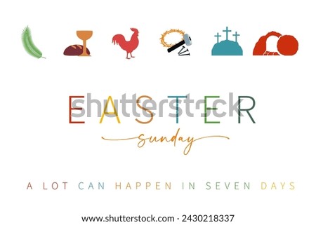 Easter Sunday card, A lot can happen in seven days. Christian symbols are a palm branch, a bowl of bread, a rooster, a crown of thorns and nails, a Calvary cross and a tomb. Vector illustration