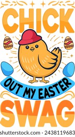 Easter Sunday T-shirt Design. Chick Out My Easter Swag