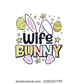 Easter Sunday wife cute bunny design, Happy Easter Sunday cute bunny family design