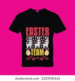 Easter team t-shirt design. Here You Can find and Buy t-Shirt Design. Digital Files for yourself, friends and family, or anyone who supports your Special Day and Occasions.