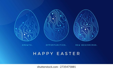Easter technology backgrounds with abstract circuit board Easter eggs, and Happy Easter, Growth, Opportunities, New Beginnings conceptual text - modern corporate business vector illustration - dark blue background